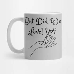 But Did We Level Up? (MD23GM002c) Mug